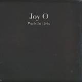 Joy O - Wade In / Jels