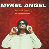 Mykel Angel - Do My Diddy
