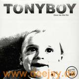 Tonyboy - Give Me The Fire