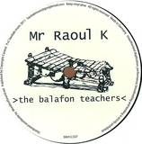 Mr Raoul K - The Balafon Teachers