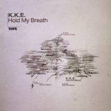 K.k.e. - Hold My Breath