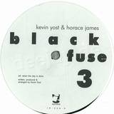 Kevin Yost & Horace James - Black Fuse 3