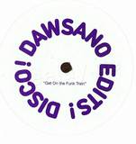 Dawsano - Get On The Funk Train / On A J