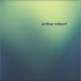Arthur Robert - Arrival Part 2