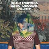 Totally Enormous Extinct Dinosaurs - Tapes & Money