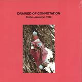 Stefan Jaworzyn - Drained Of Connotation