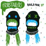 Frikstailers - Baile Frik Ep