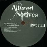 Altered Natives - Believe In Me