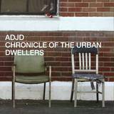 Adjd - Chronicles Of The Urban Dwelle