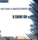 Matt Darey & Marcella Woods - U Shine On