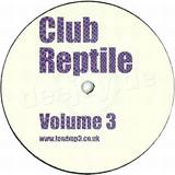 Club Reptile - *3*