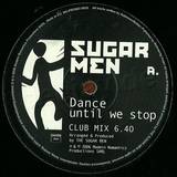 Sugar Men - Dance Until We Stop