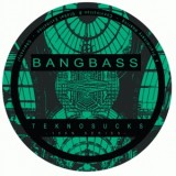 BangBass - Teknosucks 100% Bangbass