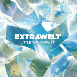 Extrawelt - Little We Know EP