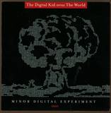 The Digital Kid Versus The World - Minor Digital Experiment