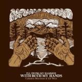 Cahalen Morrison & Eli West - I'll Swing My Hammer With Both My Hands LP