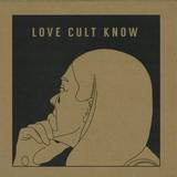 Love Cult - Know