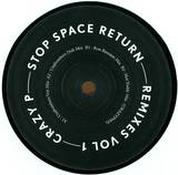 Crazy P - Stop Space Return Remixes Part