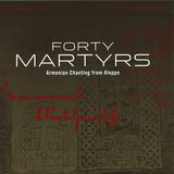 40 Martyrs - Armenian Chanting From Aleppo
