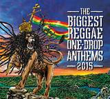 The Biggest Reggae One-drop Anthems - The Biggest Reggae One-drop Anthems 2015