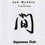Jah Wobble - Japanese Dub