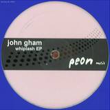 John Gham - Whiplash Ep