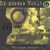 Dj Alexis Vol.3 - The Final Battle
