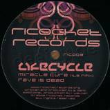 Lifecycle - Rave Is Dead / Miracle Cure