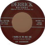 Kip Anderson - I Wanna Be The Only One/sammy