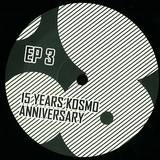 Kosmo Records - *3* 15 Years Anniversary Ep