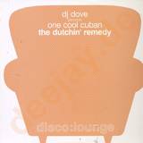 Dj Dove Pres. One Cool Cuban - Dutchin' Remedy