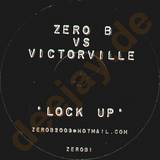 Zero B Vs. Virctorville - Lock Up