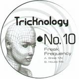 Tricknology - *10* Freak Frequence