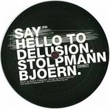 Bjoern Stolpmann - Say Hello To Delusion