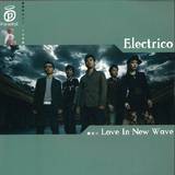 Electrico - Love In New Wave