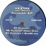 Veztax Feat. Aneuria - Fucked Up Ep