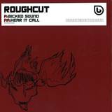 Roughcut - Wicked Sound/hear It All