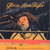 Gloria Ann Taylor & Flying Mojito Bros - Be Worthy