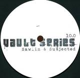 Sawlin & Subjected - Vault Series 10.0