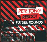 All Gone Pete Tong & Reboot - Future Underground