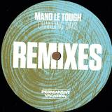 Mano Le Tough - Changing Days Remixes