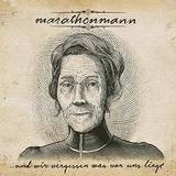 Marathonmann - ...und Wir Vergessen Was Vor Uns Liegt