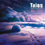 Mick Chillage - Tales From The Igloo Re-told