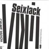 Seixlack - House Crime Vol 9