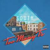 Too Many T's - South City