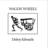 Delroy Edwards - Wagon Wheels