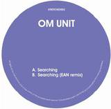 Om Unit - Searching / Searching (ean Remix)