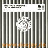 Space Cowboys - I Would Die 4 U