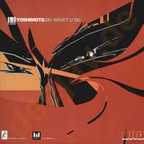 Yoshimoto - Do What U Do