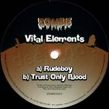 Vital Elements - Rude Boy/trust Only Blood
